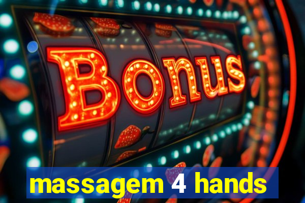 massagem 4 hands